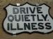 Drive Quietly Illness
